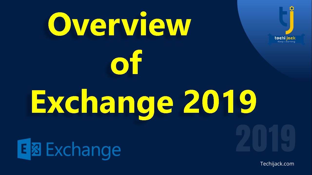 Overview Of Exchange 2019 | Techijack