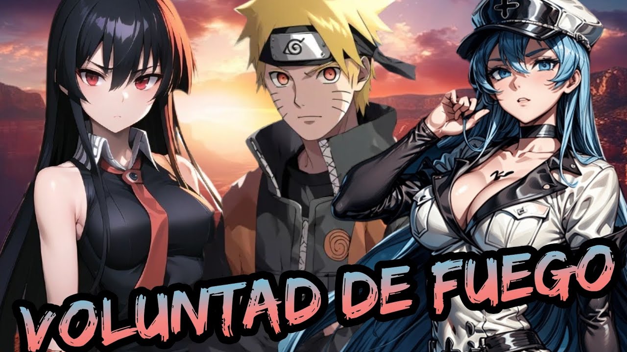 Naruto x Akame ga Kill - Voluntad de Fuego Capitulos 1 al 3