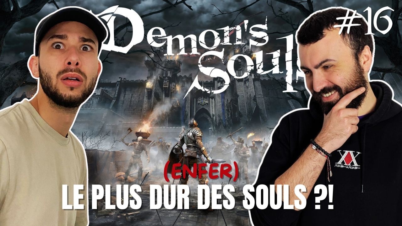 DEMON'S SOULS - ÇA Y EST, ON A TERMINÉ TOUS LES SOULS 😭 ft. Coach André & Yonah - #16
