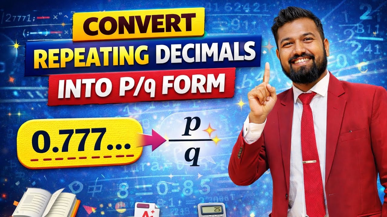 How to Convert Non-Terminating Repeating Decimals into p/q Form | Full Detailed Explanation | Maths 