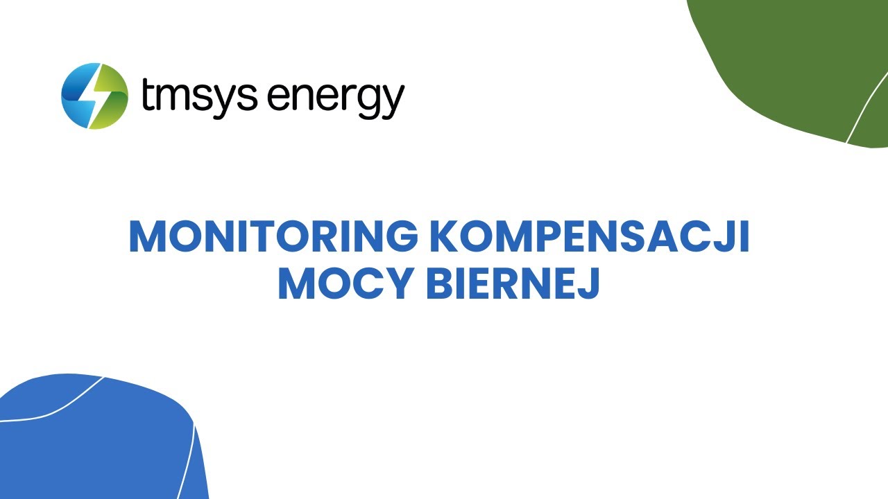 Jak obniżyć koszty energii? Monitoring kompensacji mocy biernej w systemie Poweria!