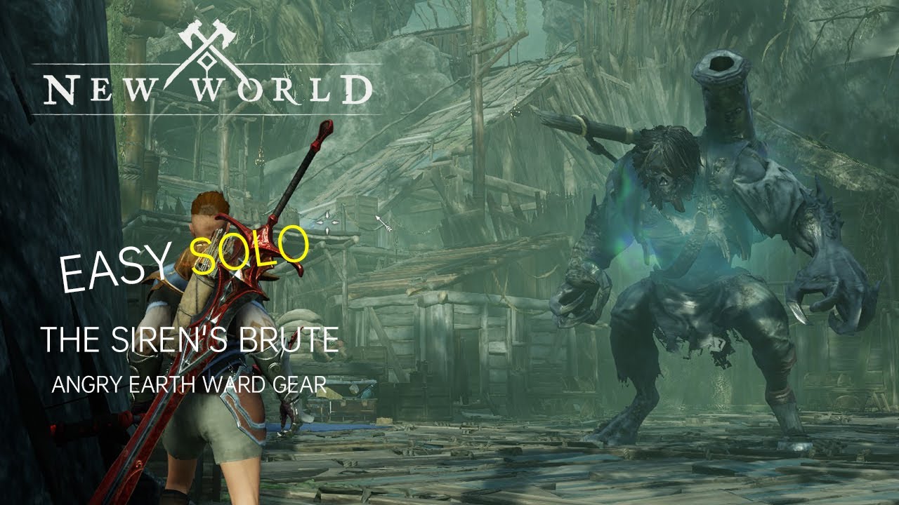 New world easy solo The Siren's Brute -come farm you Angry Earth Ward gear