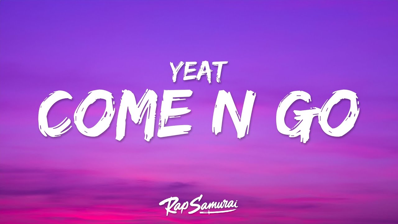 Yeat - COMË N GO (Lyrics)