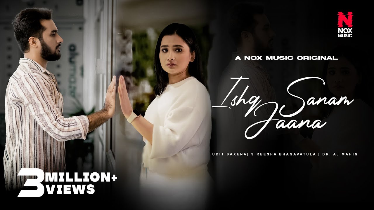 Ishq Sanam Jaana (Official Video) | Sireesha B | Celesti Bairagey | Udit Saxena | Dr. AJ Mahin | KJ