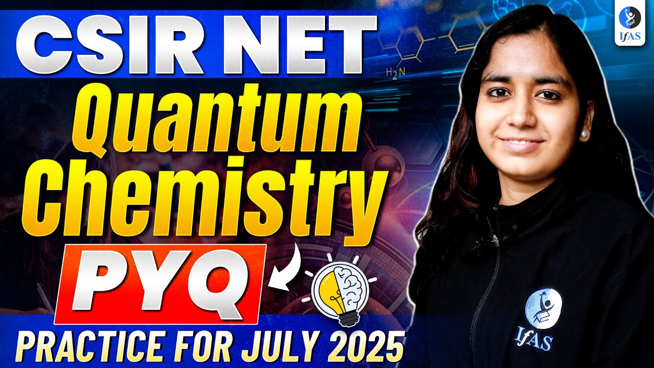 CSIR NET Quantum Chemistry PYQ Practice for July 2025 | IFAS