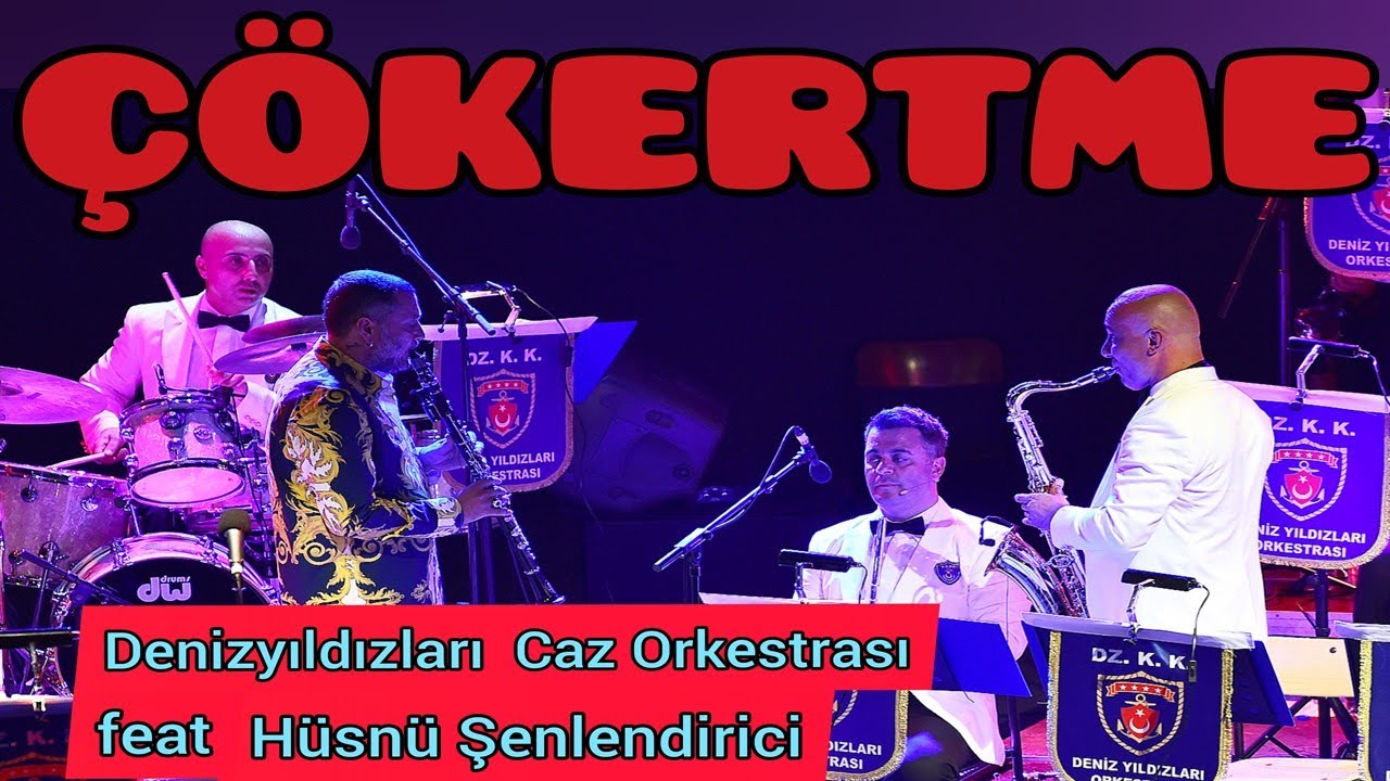 Çökertme -Denizyıldızları Caz Orkestrası feat -Hüsnü Şenlendirici-Gökhan Gül
