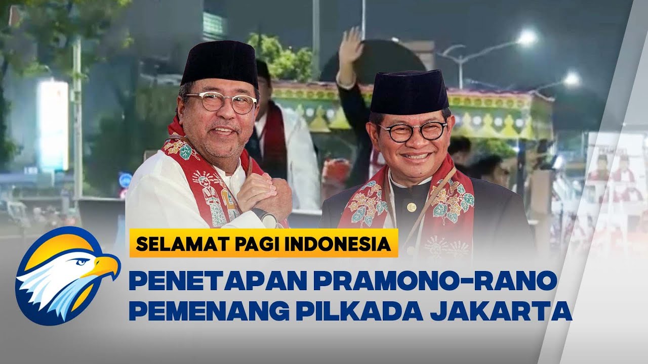 Penetapan Pramono Rano Karno Sebagai Gubernur Wakil Gubernur Jakarta [Selamat Pagi Indonesia]