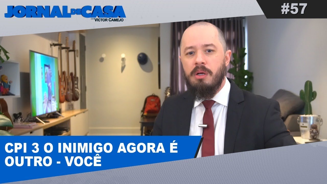 JORNAL DE CASA #57 - CPI 3 O INIMIGO AGORA É OUTRO - VOCÊ