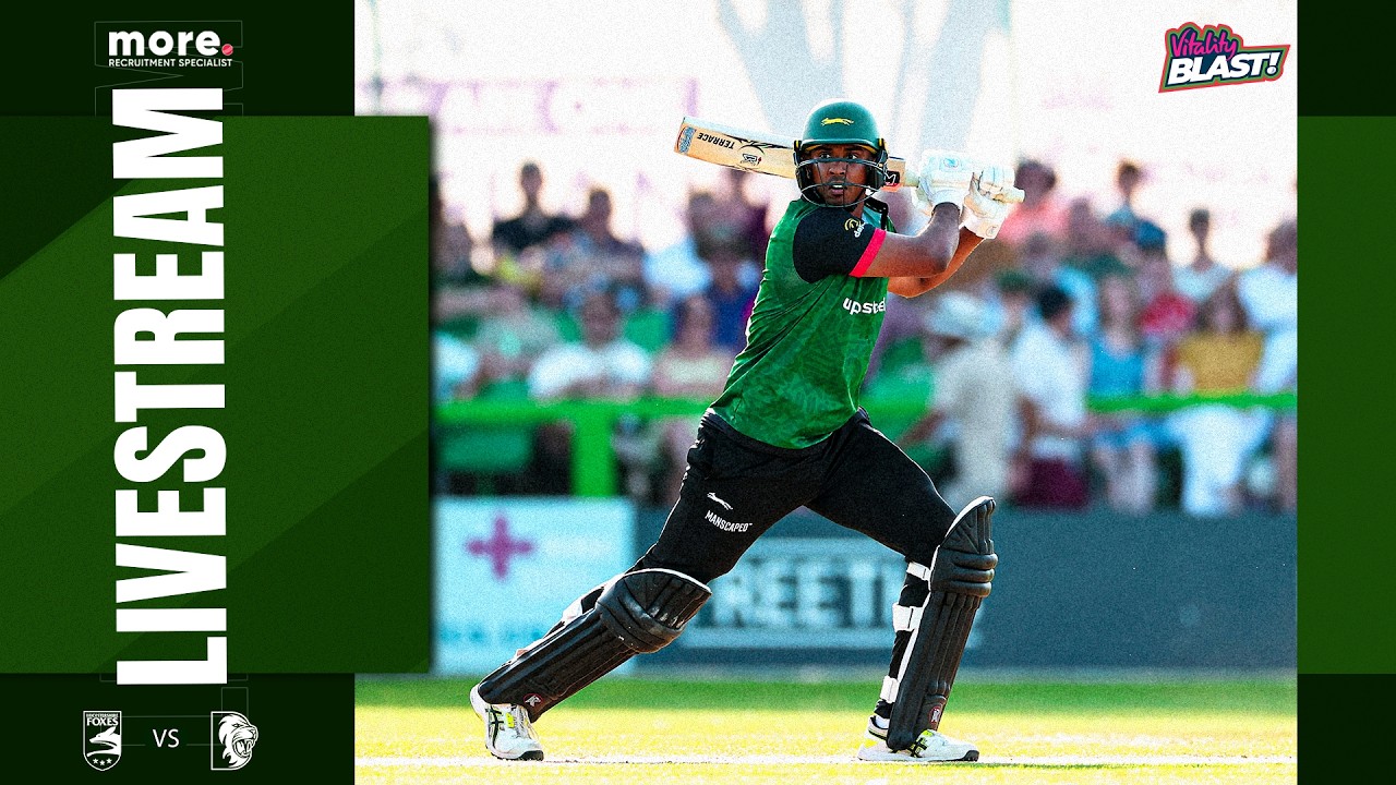 LIVE 🔴 | Leicestershire Foxes v Durham - T20 Vitality Blast