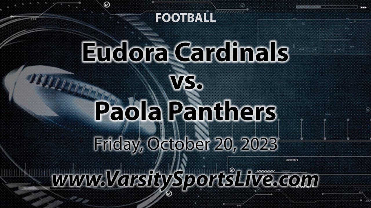 Eudora Cardinals vs. Paola Panthers (Football) 10/20/23