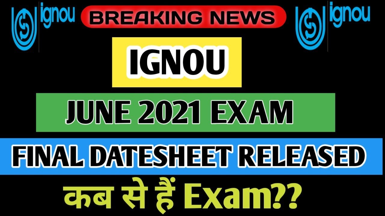 (BREAKING NEWS) IGNOU June 2021 Term end Examination Final Datesheet Released Please Check
