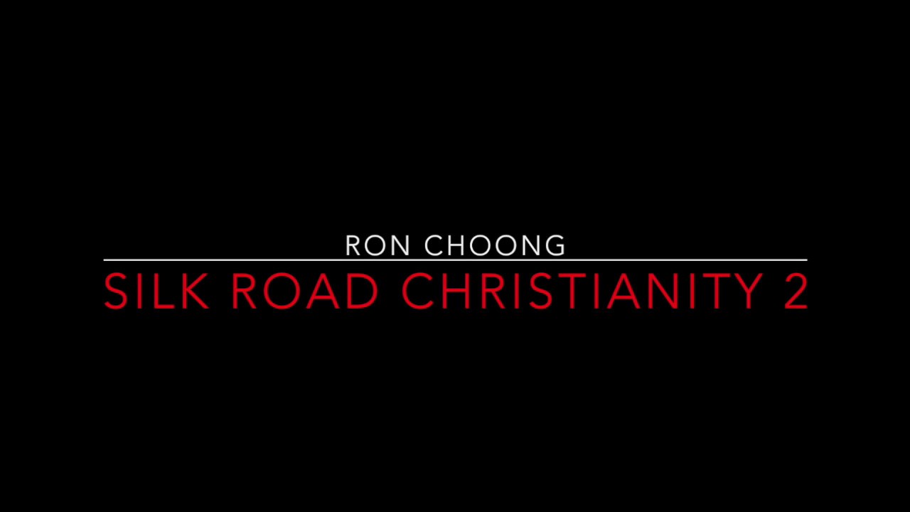 Silk Road Christianity Part 2