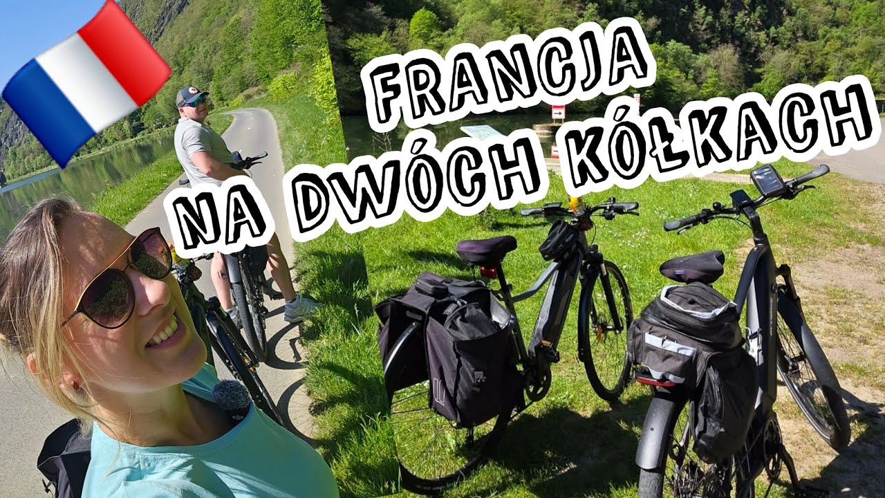 Francja na rowerze!!! Spok&oacute;j, rzeka i kilometry.