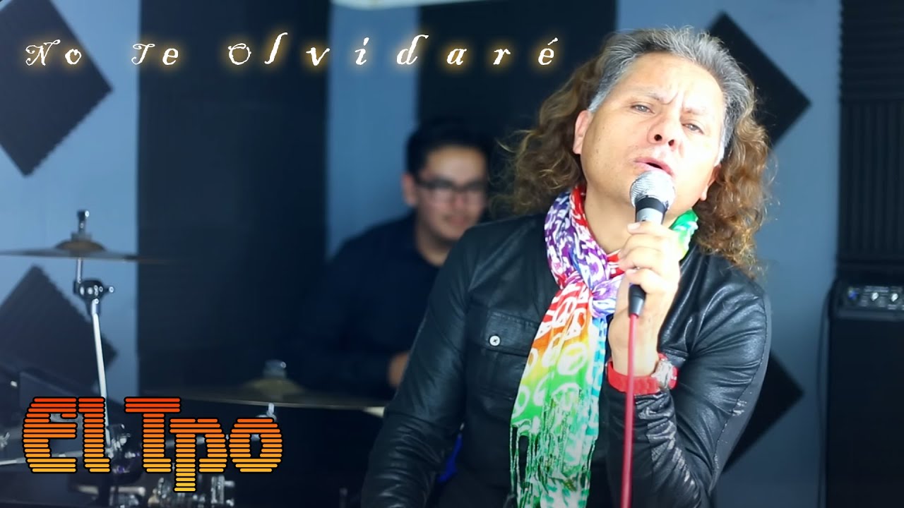 El Tpo de México - No Te Olvidaré (Music Video)