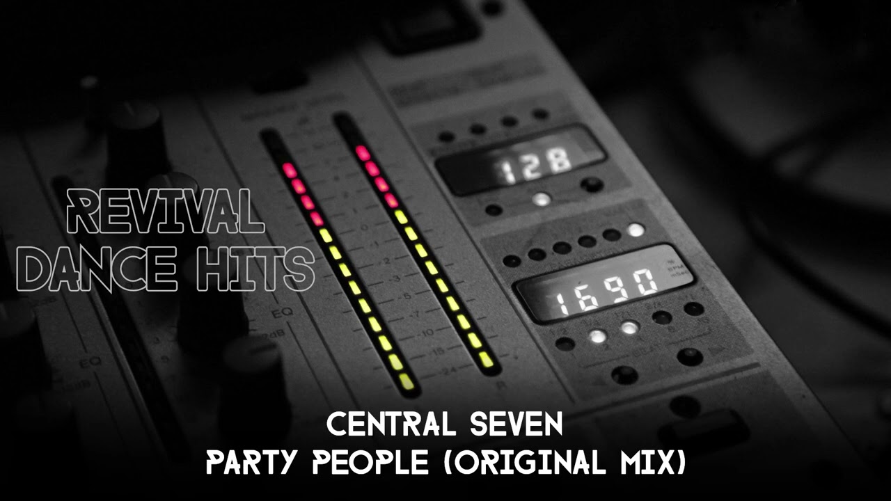 Central Seven - Party People (Original Mix) [HQ]