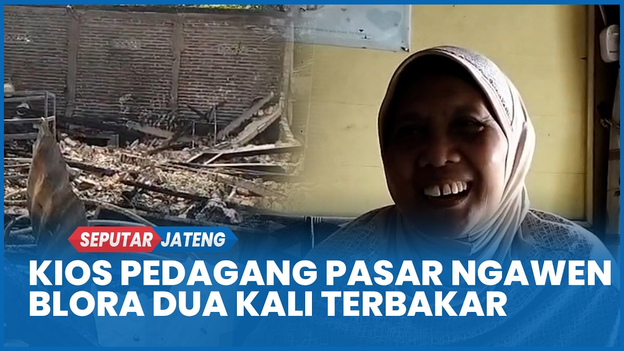 Dua Kali Kiosnya Terbakar, Sutimah Pedagang Pasar Ngawen Blora Serasa Mimpi