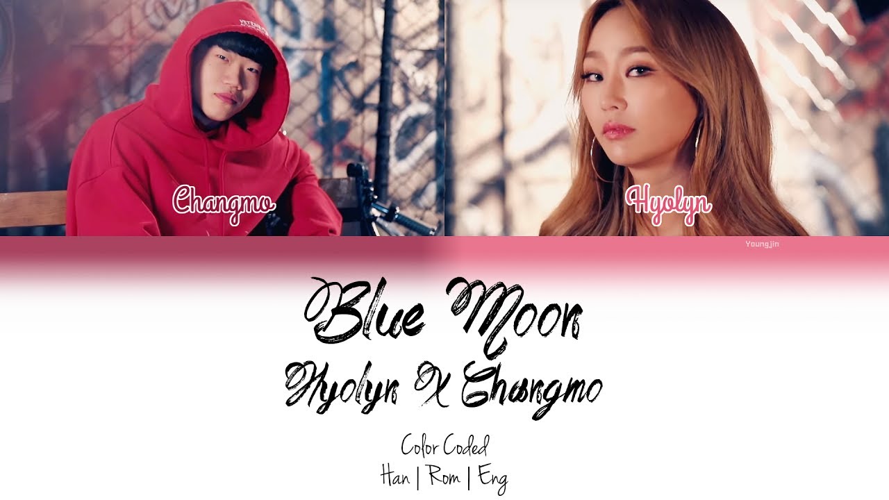 Hyolyn (효린) X Changmo (창모) - Blue Moon [Color Coded | Han | Rom | Eng]