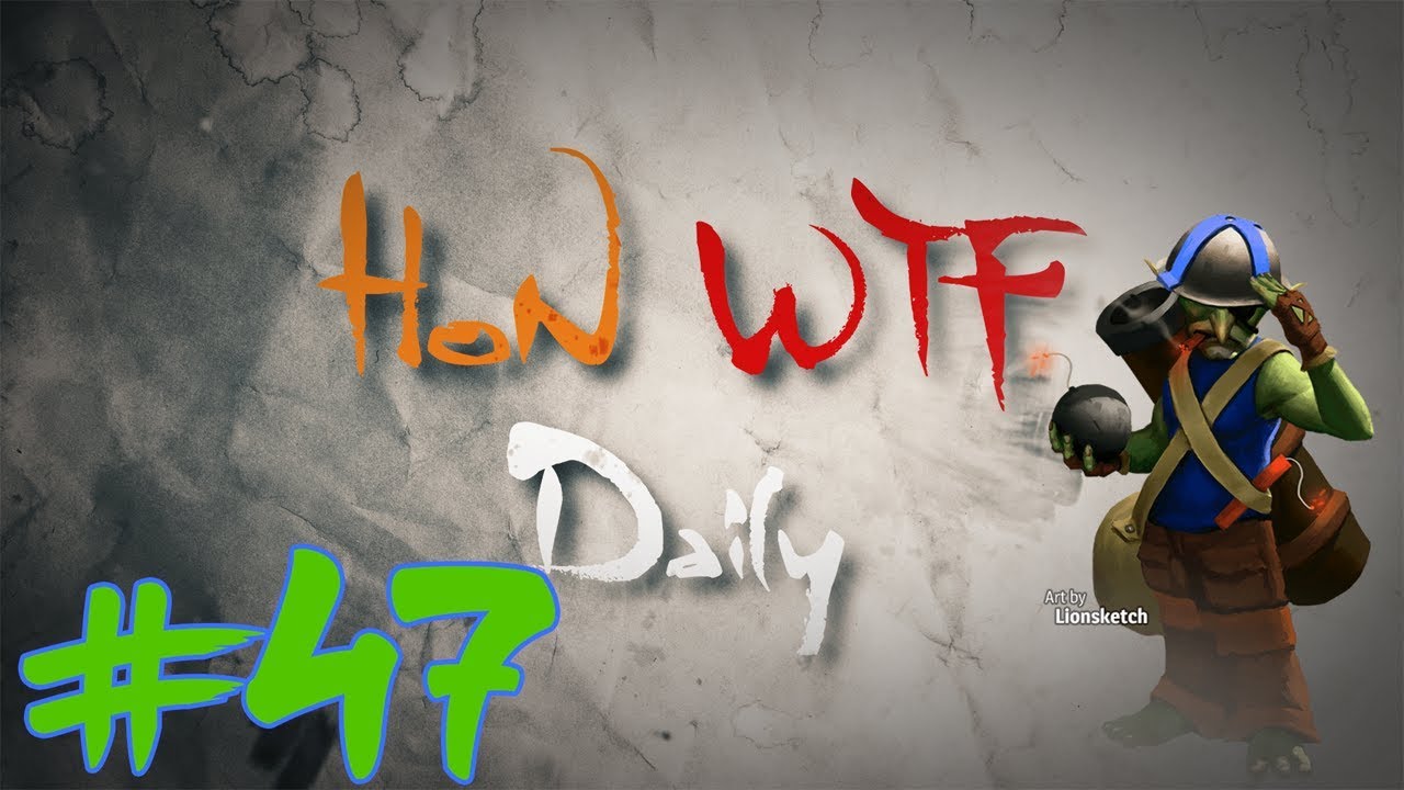 HoN WTF Daily #47