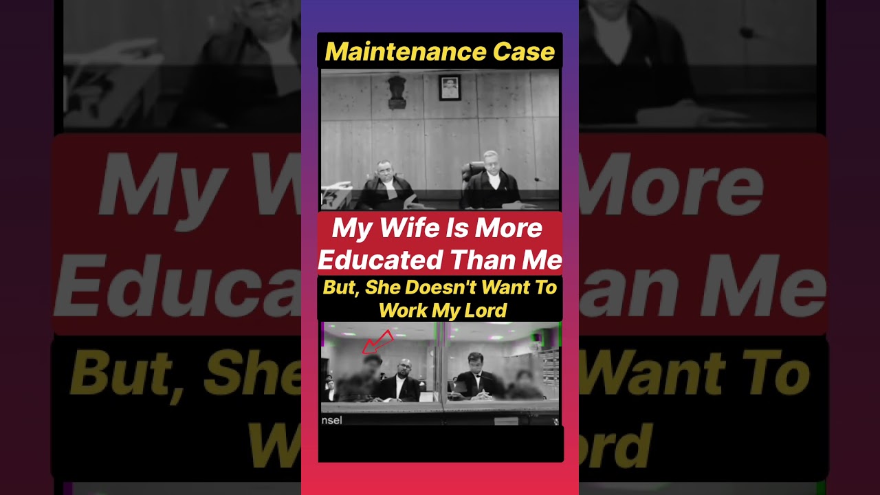 My wife doesn't want to do job my lord | Maintenance settlement#judge#maintenance#lawyer#legalcourts