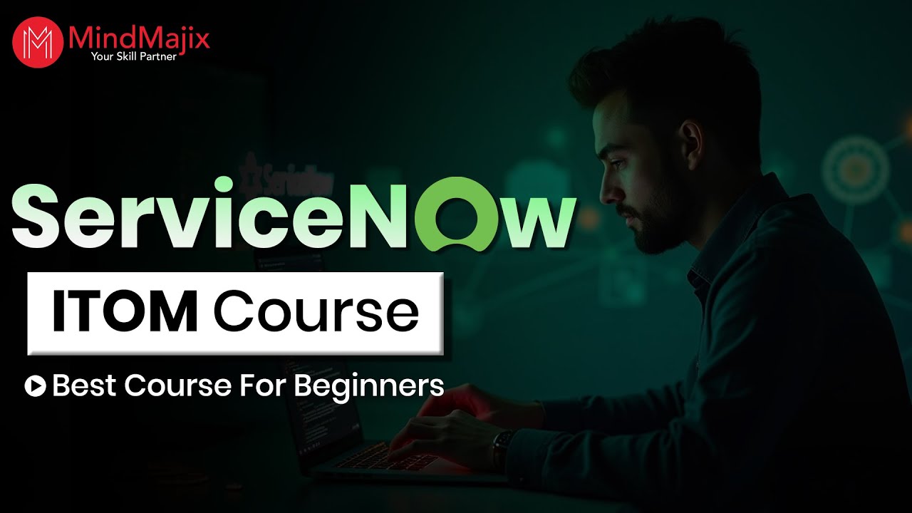 ServiceNow ITOM Course (2026) | ServiceNow ITOM Training | ServiceNow ITOM Tutorial | MindMajix