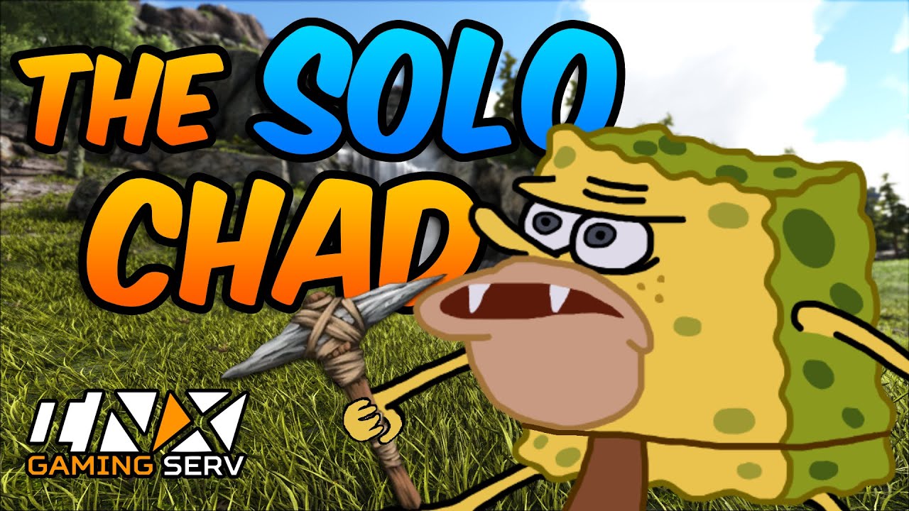 The SOLO CHAD - ARK: Survival Evolved INX Solos