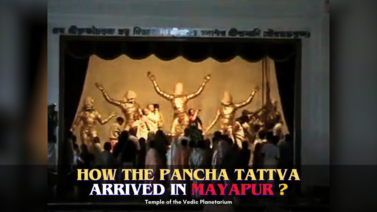 TOVP Presents: Pancha Tattva Arrive in Mayapur - A Historical Memory