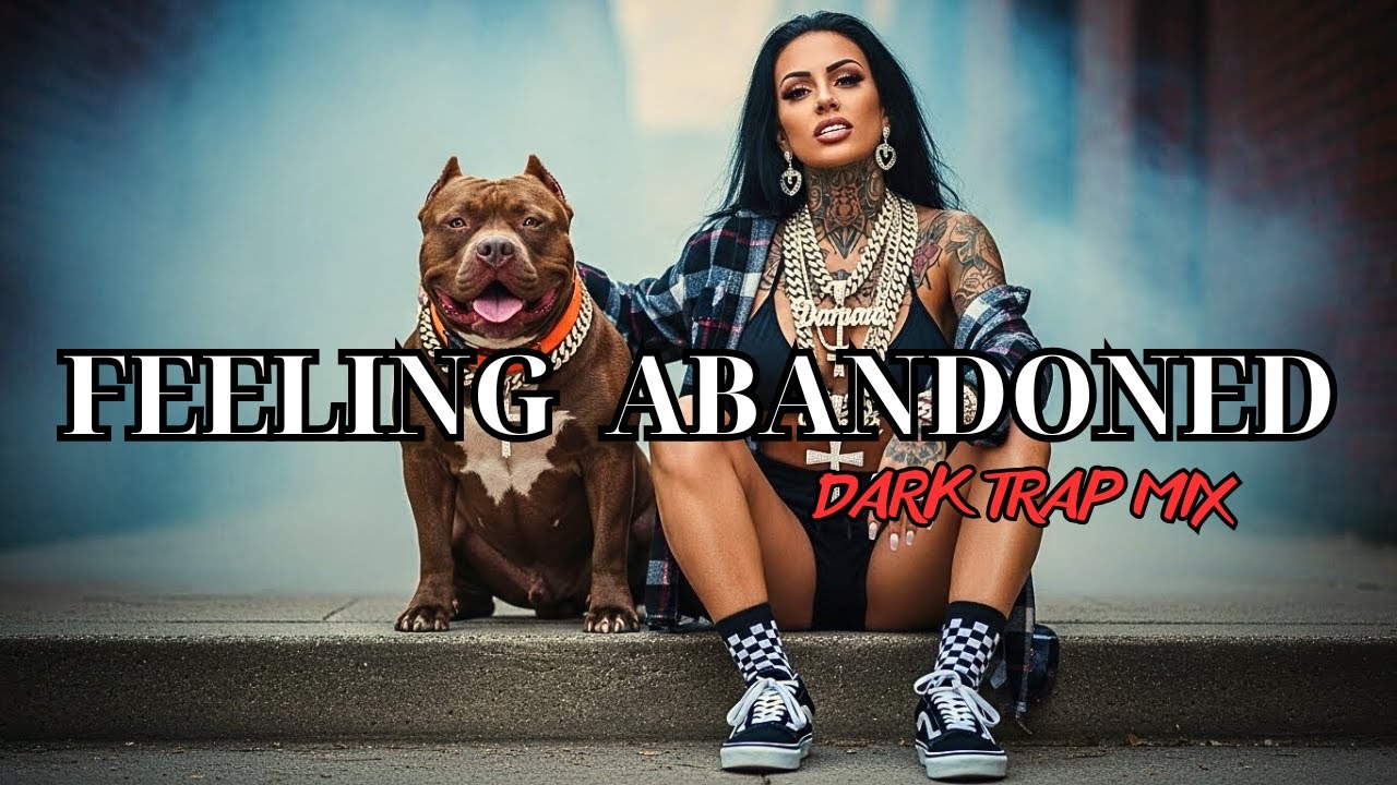 Feeling abandoned | Dark Trap Mix 2025 &ndash; Heavy Bass & Relentless Hip-Hop Energy in the Shadows