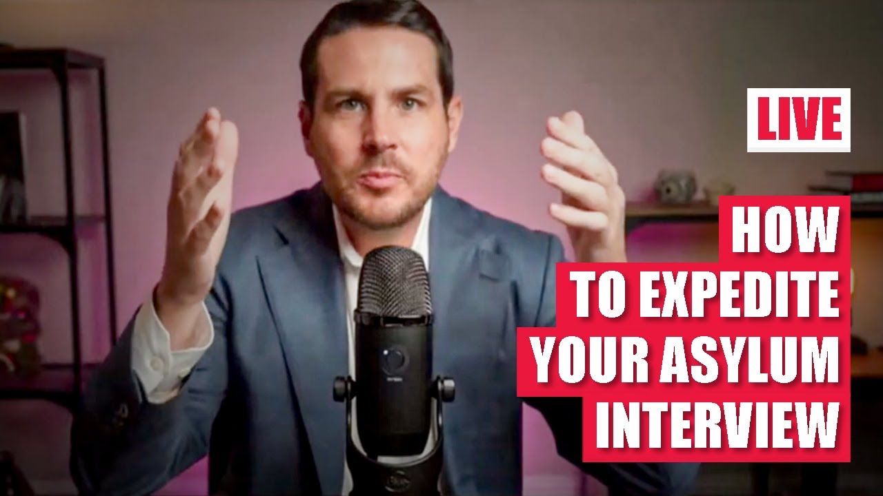 How to Expedite Your Asylum Interview