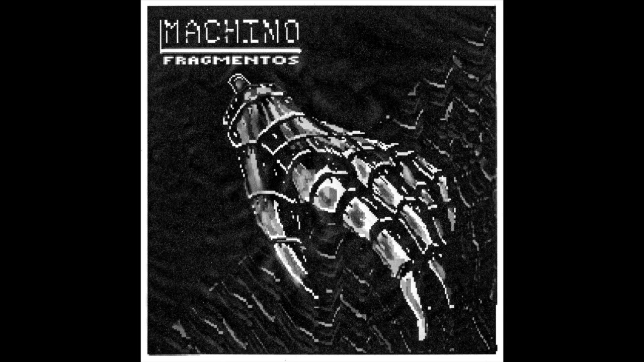 MACHINO - FRAGMENTOS [Full EP]
