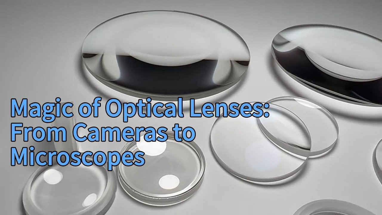 Magic of Optical Lenses: From Cameras to Microscopes