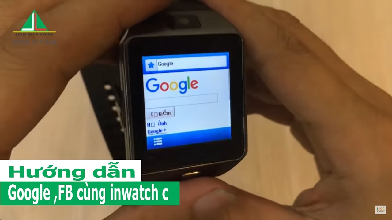 Hướng dẫn cách tải game, lên mạng Google, Facebook bằng đồng hồ DZ09, Inwatch C