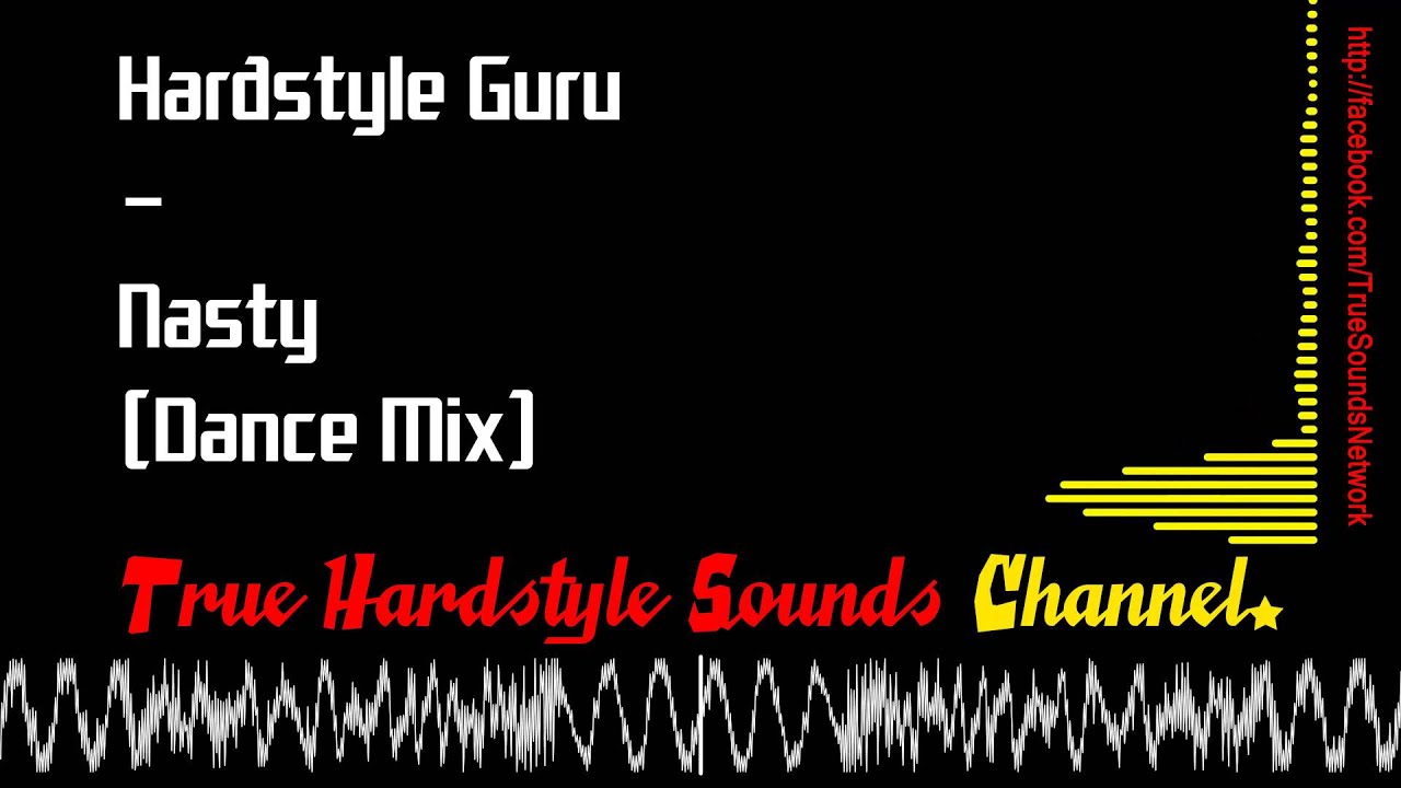 Hardstyle Guru - Nasty (Dance Mix)
