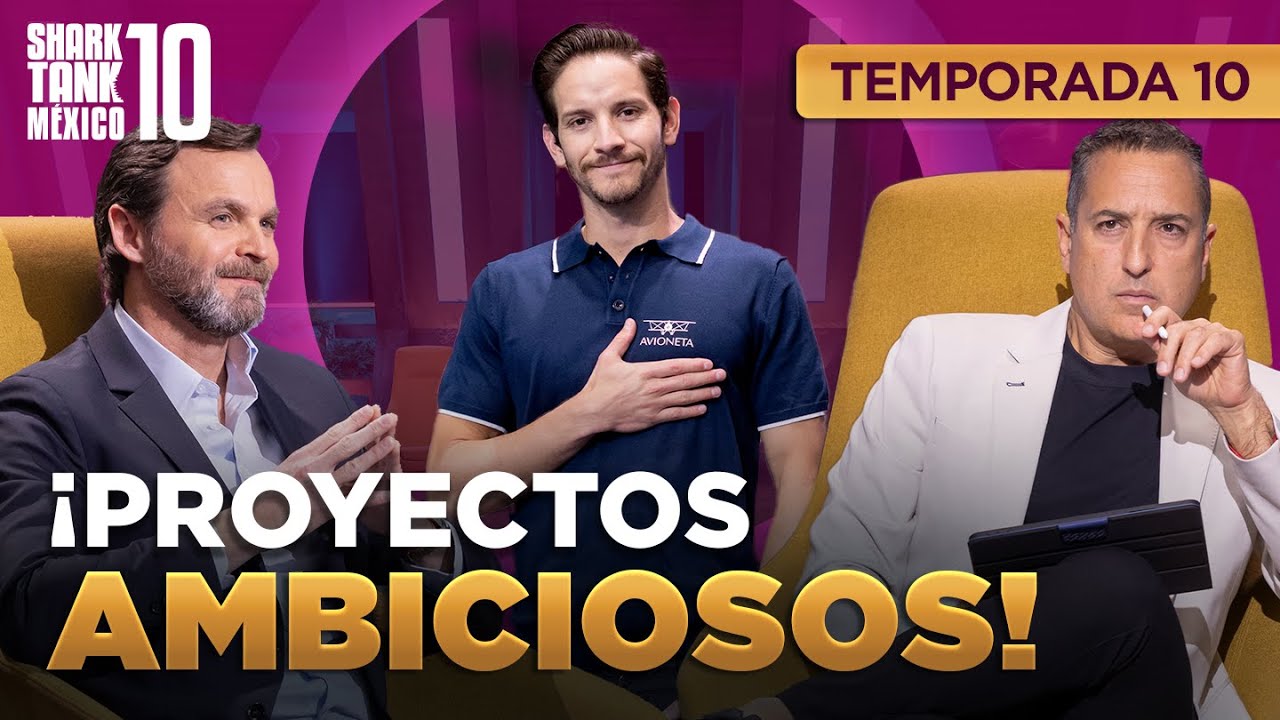 Emprendimientos que buscan volar muy ALTO 🛩️🇲🇽 | Temporada 10 | Shark Tank M&eacute;xico