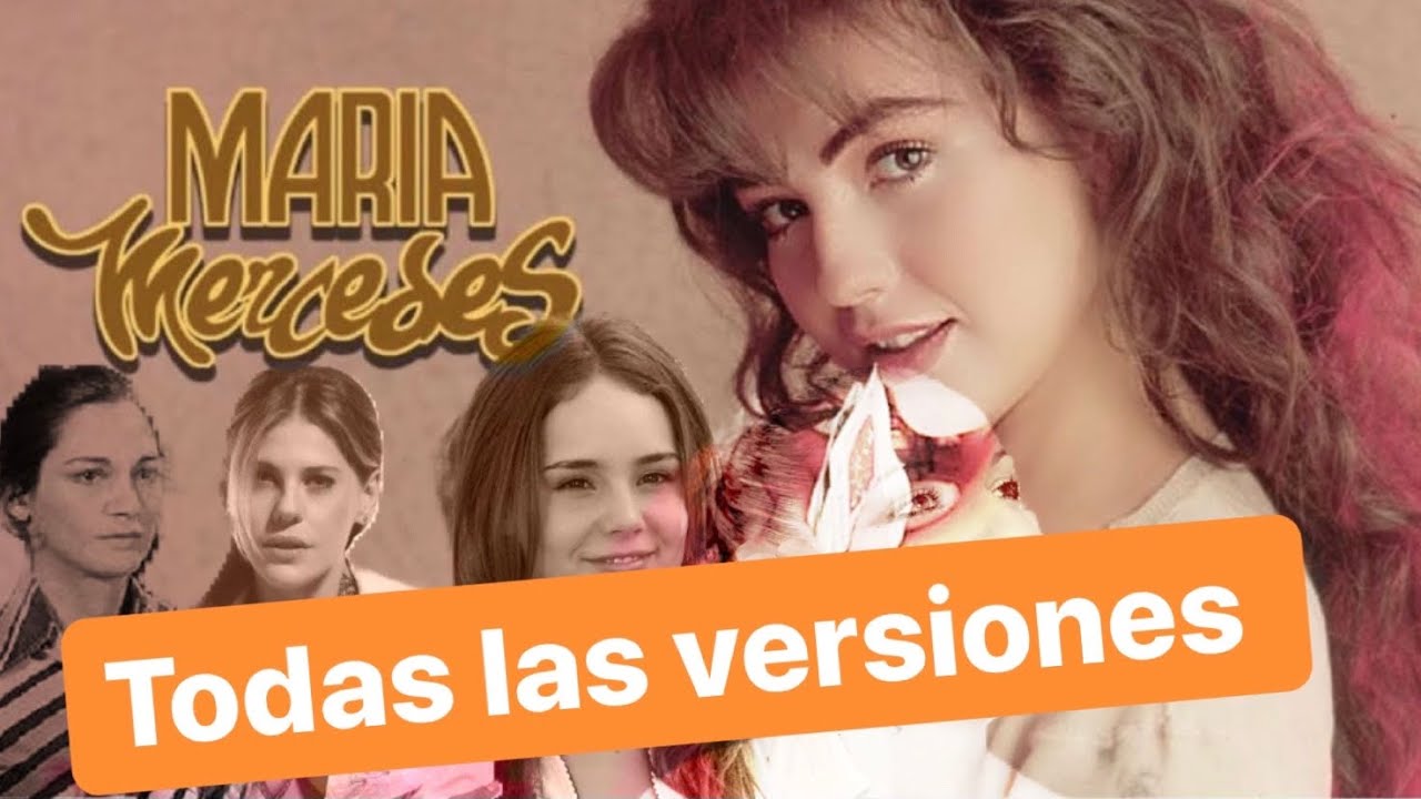 Todas las versiones de Maria Mercedes