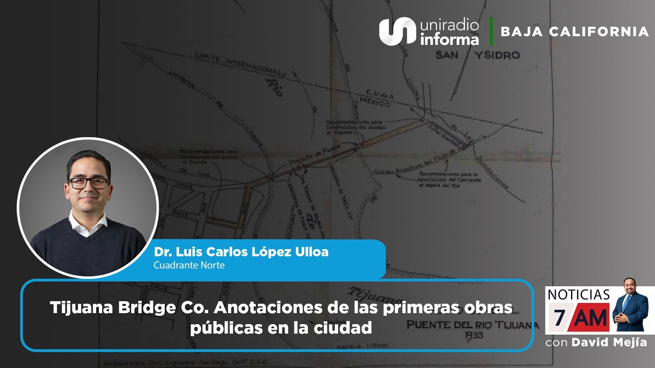 Tijuana Bridge Co. Anotaciones de las primeras obras públicas en la ciudad | Cuadrante Norte