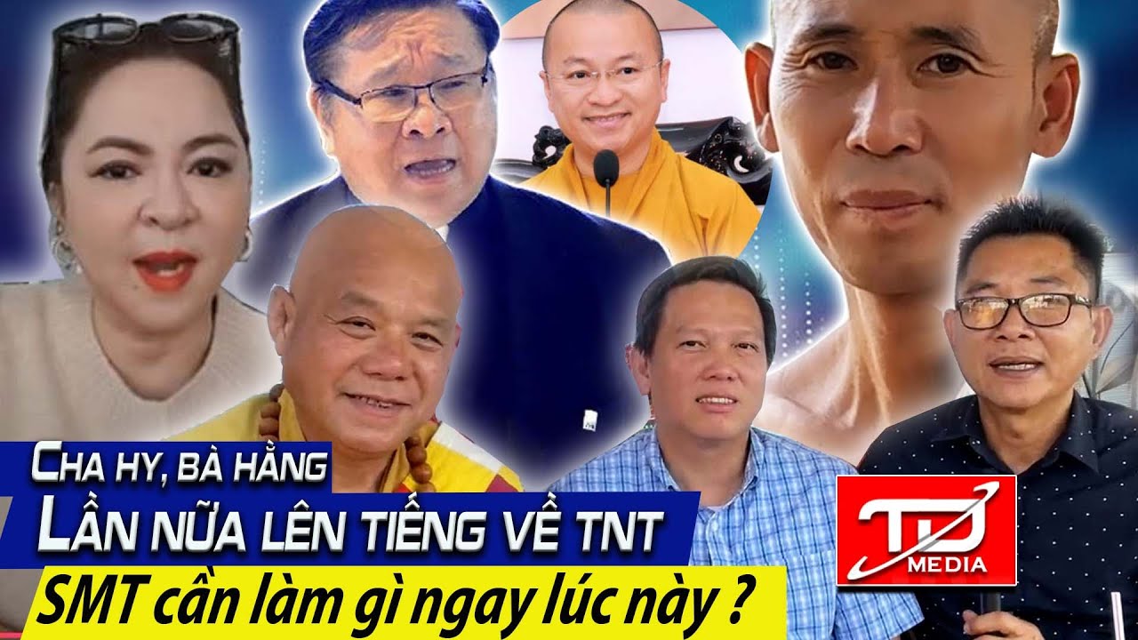 Cha Hy, Bà Hằng lần nữa lên tiếng về TNT - Sư Minh Tuệ nên làm gì trước bối cảnh hiện tại ?