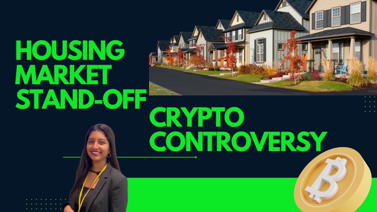 #486 :  Housing Market Stand-Off & Crypto Controversy