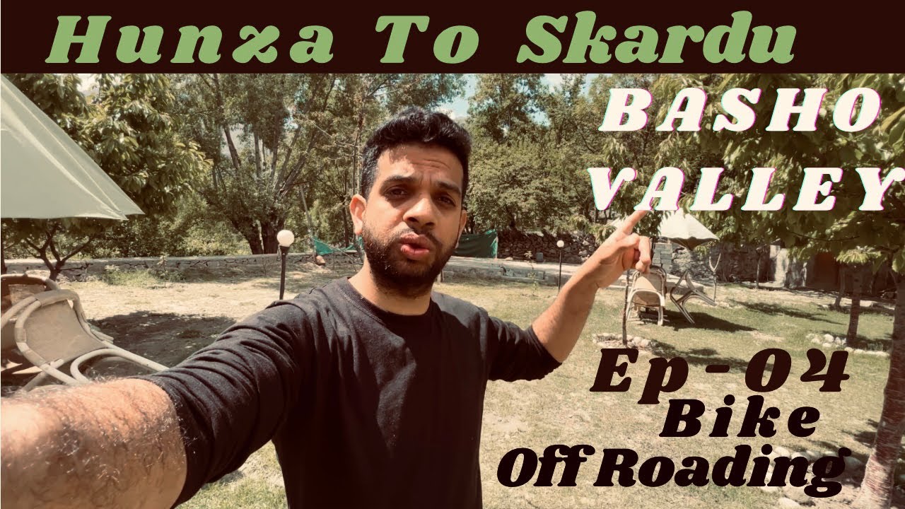 Hunza to Skardu Bike Tour | Ep-04 | Off Roading to Basho Meadows Skardu