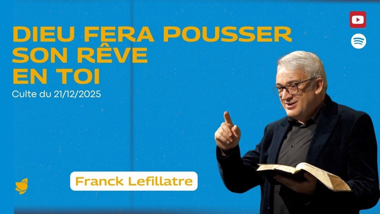 Dieu fera pousser son rêve en toi // Franck Lefillatre (Célébration de Noël du 21 décembre 2025)