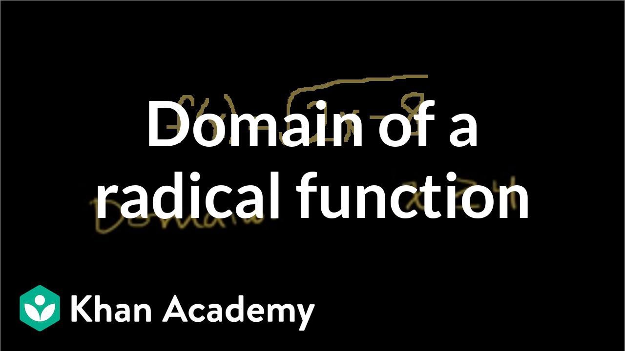 Domain of a radical function | Functions and their graphs | Algebra II | Khan Academy