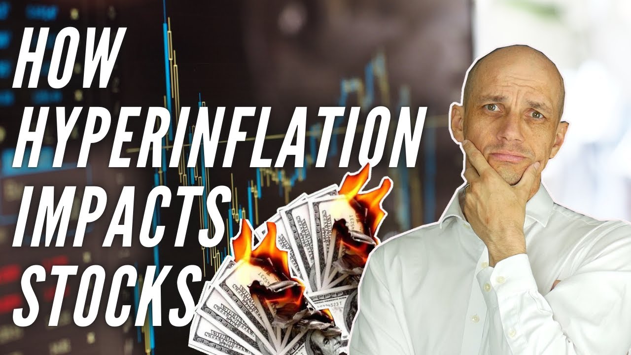 How does Inflation & even Hyperinflation Impact Stocks?