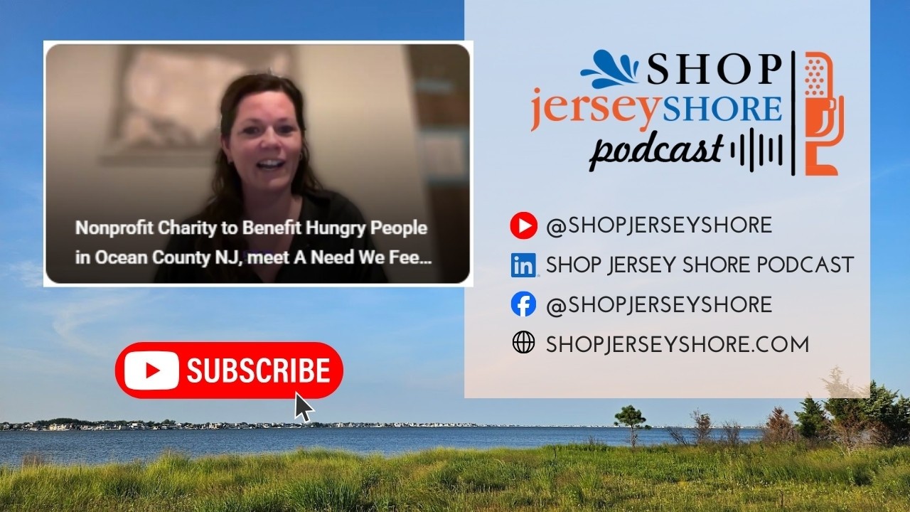 Nonprofit Charity to Benefit Hungry People in Ocean County NJ, meet A Need We Feed | SJS Podcast E19