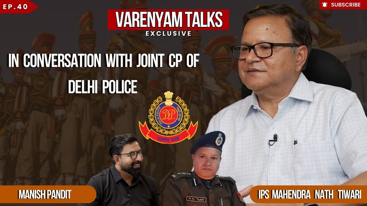 Joint CP Delhi Police IPS MN Tiwari on Delhi Current Situation, Real Stories,Threats and Challenges