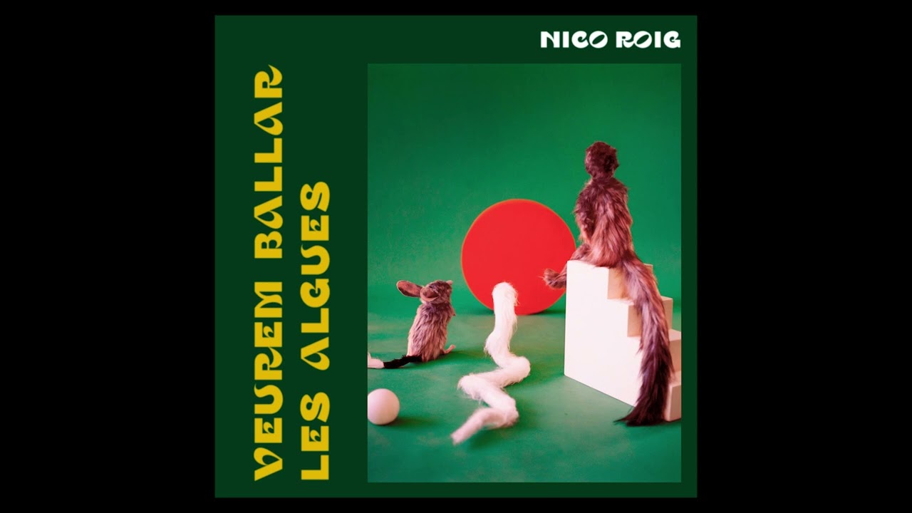 Nico Roig - VEUREM BALLAR LES ALGUES