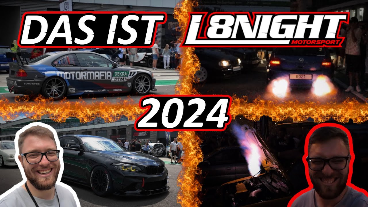 Das ist die L8 Night 2024! 🔥 - Flammen, Trackday, Viertelmeile, 10K Cash Day | @L8NightMotorsport