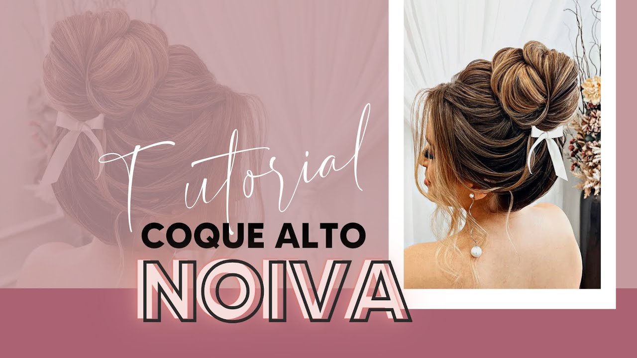 Tutorial completo de coque alto para NOIVAS
