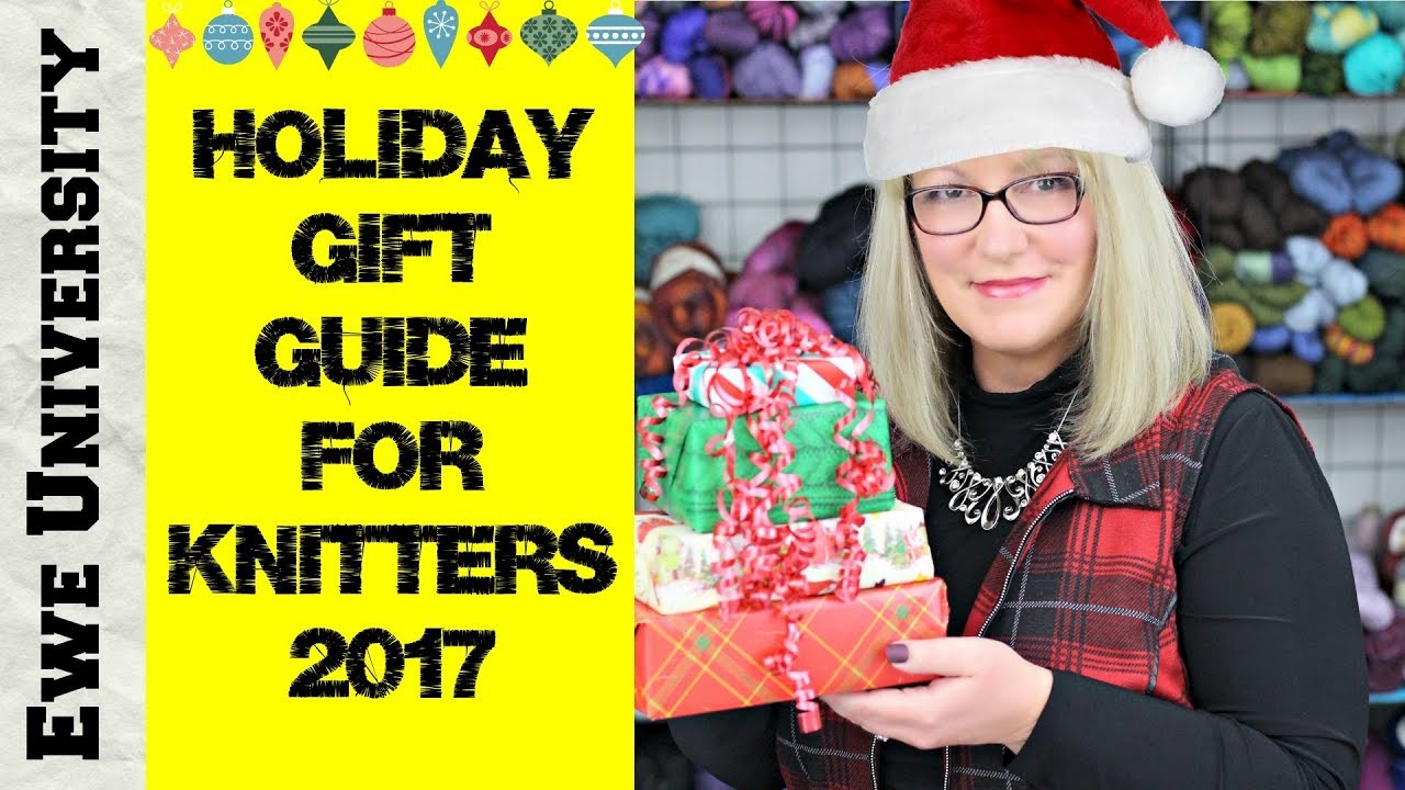 HOLIDAY GIFT GUIDE FOR KNITTERS 2017