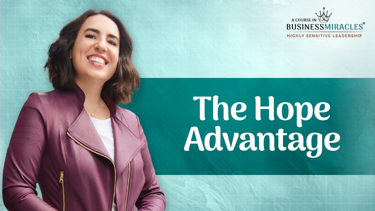 Hope Is an Action: How Highly Sensitive Leaders Can Create Prosperity in 2026