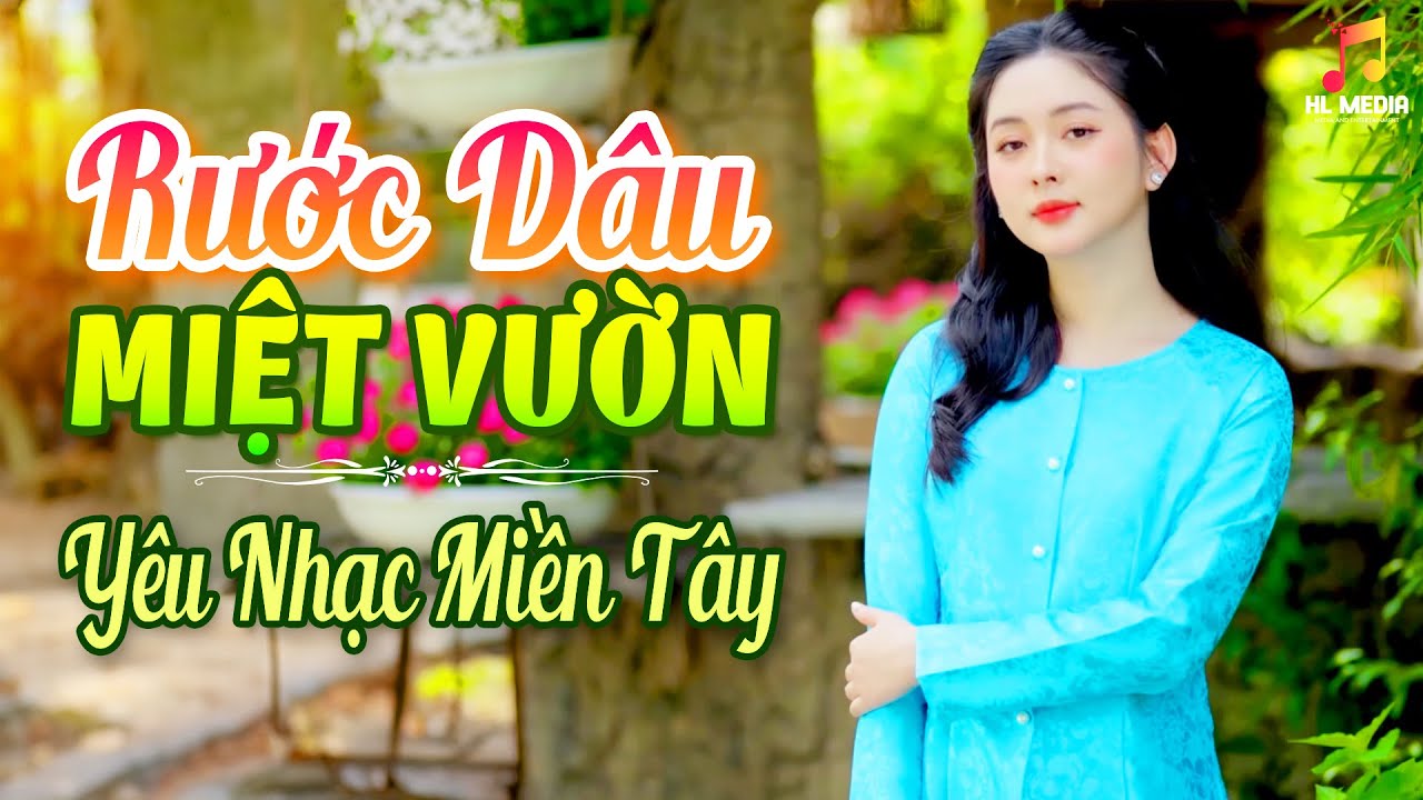 Li&ecirc;n Kh&uacute;c Nhạc D&acirc;n Ca Miền T&acirc;y 🌾 RƯỚC D&Acirc;U MIỆT VƯỜN , Nghe Ngọt Ng&agrave;o S&acirc;u Lắng Hay Nhất