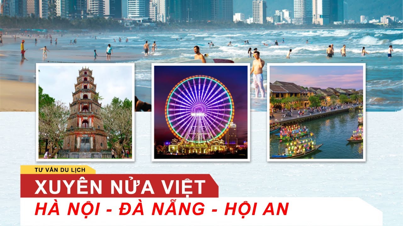Tư vấn A - Z xuyên nửa Việt từ Hà Nội - Đà Nẵng - Hội An | Vietnam Road Trip